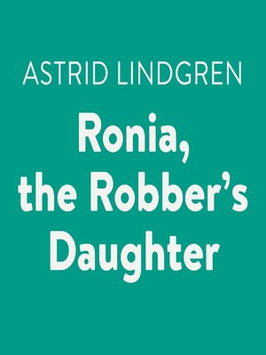 cover image of Ronia, the Robber's Daughter